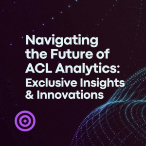 Navigating the Future of ACL Analytics: Exclusive Insights & Innovations (0 CPE)