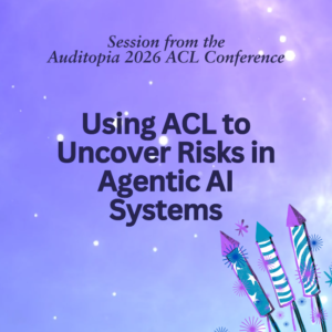 Using ACL to Uncover Risks in Agentic AI Systems (1 CPE)